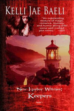 New Harbor Witches: Keepers by Kelli Jae Baeli