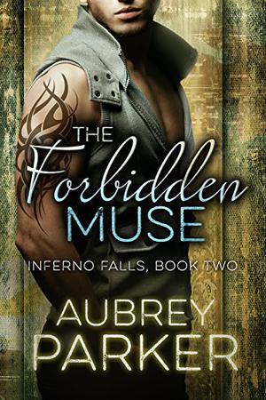 The Forbidden Muse (Inferno Falls #2)