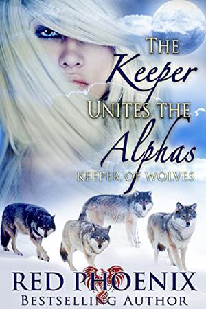 The Keeper Unites the Alphas (Keeper of Wolves #3)