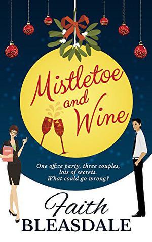 Mistletoe and Wine by Faith Bleasdale