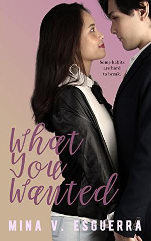 What You Wanted by Mina V. Esguerra