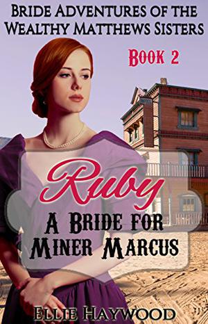 Ruby: A Bride for Coal Miner Marcus by Ellie Haywood