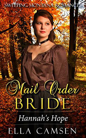 Mail Order Bride: Hannah's Hope (Sweeping Montana Romances #2)