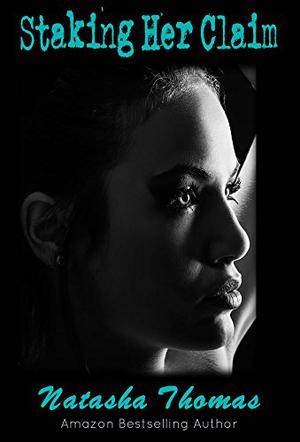 Staking Her Claim... by Natasha Thomas