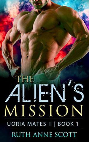 The Alien's Mission (Uoria Mates II #1)