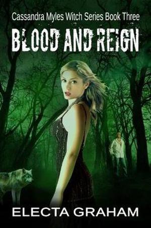 Blood and Reign (Cassandra Myles, Witch #3)