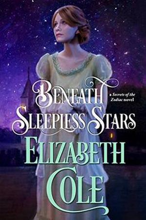 Beneath Sleepless Stars by Elizabeth Cole