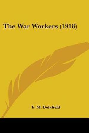 The War Workers by E.M. Delafield