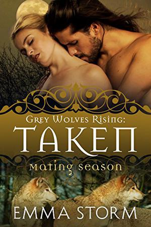 Taken (Grey Wolves Rising #6)