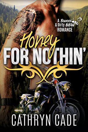 Honey for Nothin' (Sweet & Dirty #2)