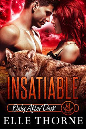 Insatiable by Elle Thorne