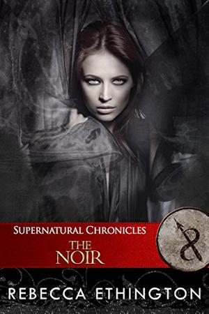 Supernatural Chronicles: The Noir (Dynamis in New Orleans #10)