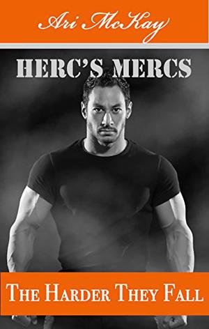 The Harder They Fall (Herc’s Mercs #5)