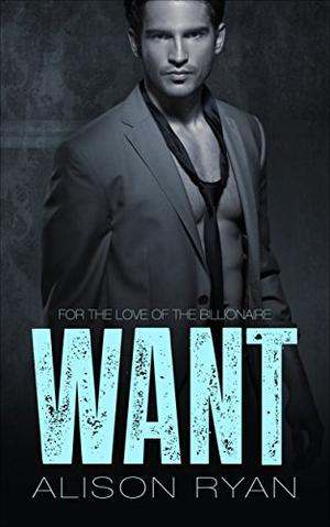 WANT by Alison Ryan