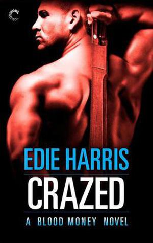 Crazed (Blood Money #3)