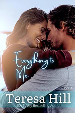 Everything to Me, Book 4 (Everything to Me #4)