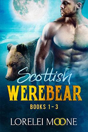 Scottish Werebear: Books 1-3 by Lorelei Moone