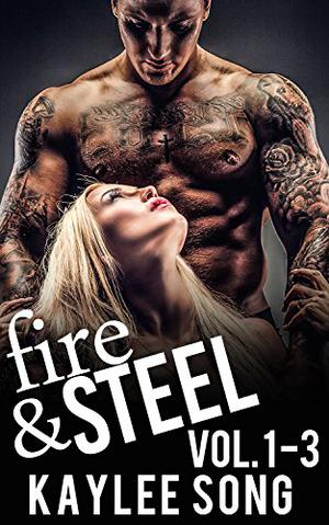 Fire and Steel: The Complete Series by Kaylee Song