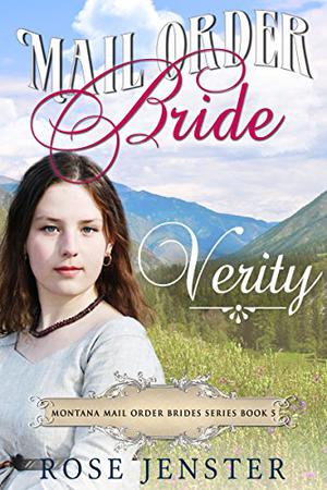 Mail Order Bride Verity by Rose Jenster