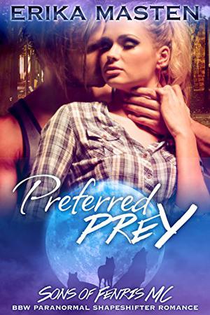 Preferred Prey: Bite of the Moon - A BBW Paranormal Shape Shifter Romance Novella by Erika Masten