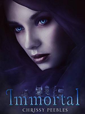 Immortal by Chrissy Peebles