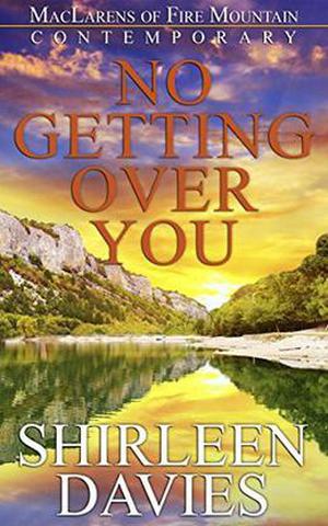 No Getting Over You (MacLarens of Fire Mountain Contemporary #7)