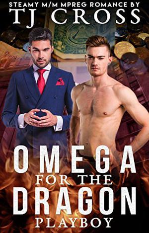 Omega For The Dragon Playboy (Omega for the Dragon #1)