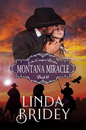 Montana Miracle (Echo Canyon Brides #10)