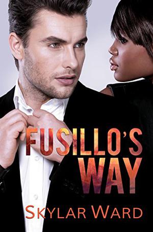 Fusillo's Way: An Unexpected Love by Skylar Ward