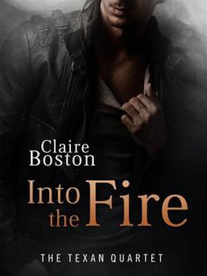Into the Fire by Claire Boston