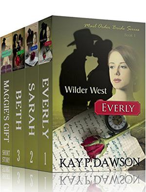 Everly / Sarah / Beth / Maggie's Gift (Wilder West #1-3.5)
