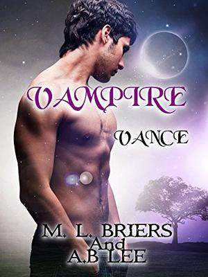 Vance by M.L. Briers, A.B. Lee