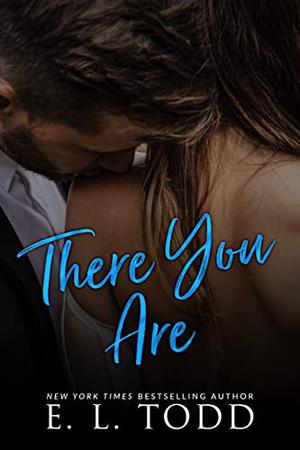 There You Are by E.L. Todd