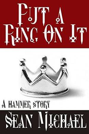 Put a Ring on It: A Hammer Story (Hammer Club #34)