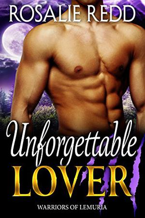 Unforgettable Lover: Worlds of Lemuria: Earth Colony by Rosalie Redd
