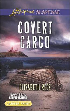 Covert Cargo (Navy SEAL Defenders #3)