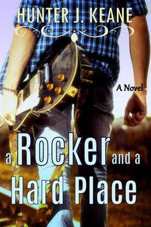 A Rocker and a Hard Place by Hunter J. Keane