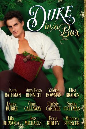 Duke in a Box: Twelve Steamy Historical Holiday Novellas by Kate Bateman, Amy Rose Bennett, Valerie Bowman, Elisa Braden, Darcy Burke, Grace Callaway, Christy Carlyle, Sasha Cottman, Lila DiPasqua, Jess Michaels, Erica Ridley, Minerva Spencer