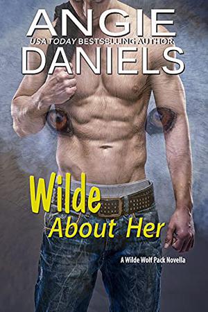 Wilde About Her by Angie Daniels