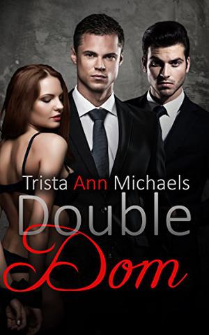 Double Dom by Trista Ann Michaels