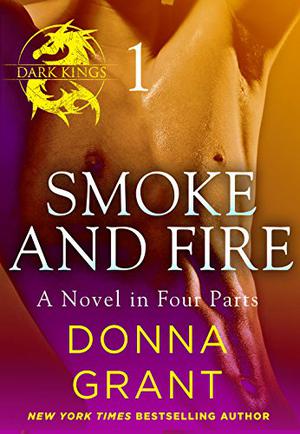 Smoke and Fire: Part 1: A Dark King Novel in Four Parts (Dark Kings #9A)