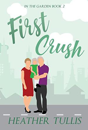 First Crush by Heather Tullis