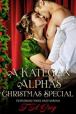 A Kategan Alphas Christmas Special: featuring Vane and Sarina (The Kategan Alphas #6.5)