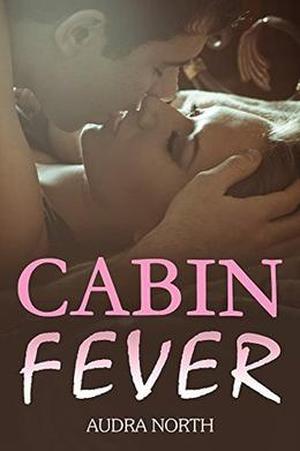 Cabin Fever by Audra North