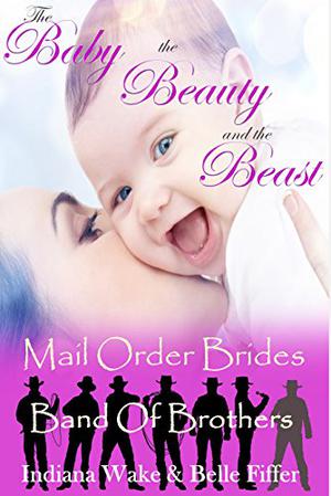 The Baby the Beauty and the Beast by Indiana Wake, Belle Fiffer