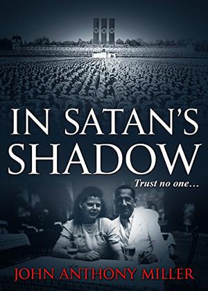 In Satan's Shadow by John Anthony Miller