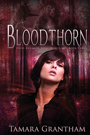 Bloodthorn: Olive Kennedy by Tamara Grantham
