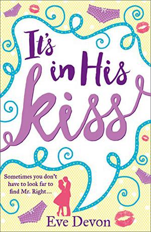 It’s In His Kiss by Eve Devon