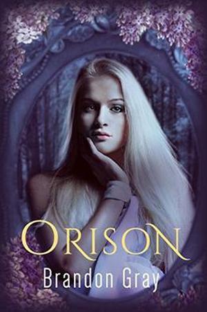 Orison by Brandon Gray, Braden Bell