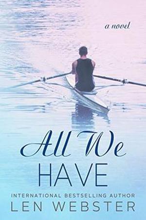 All We Have by Len Webster